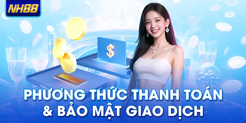 Phương thức thanh toán và bảo mật giao dịch