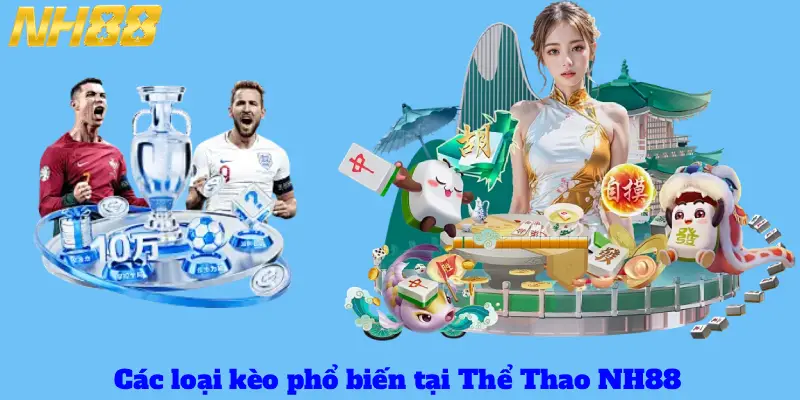 Các loại kèo phổ biến tại Thể Thao NH88
