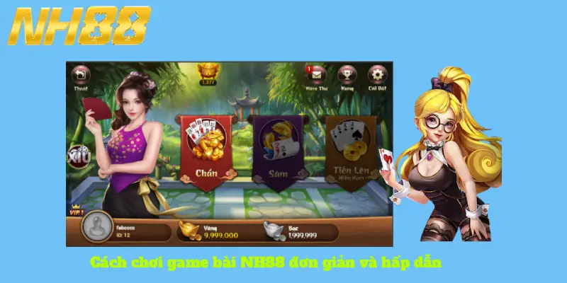 Cách chơi game bài NH88 đơn giản và hấp dẫn